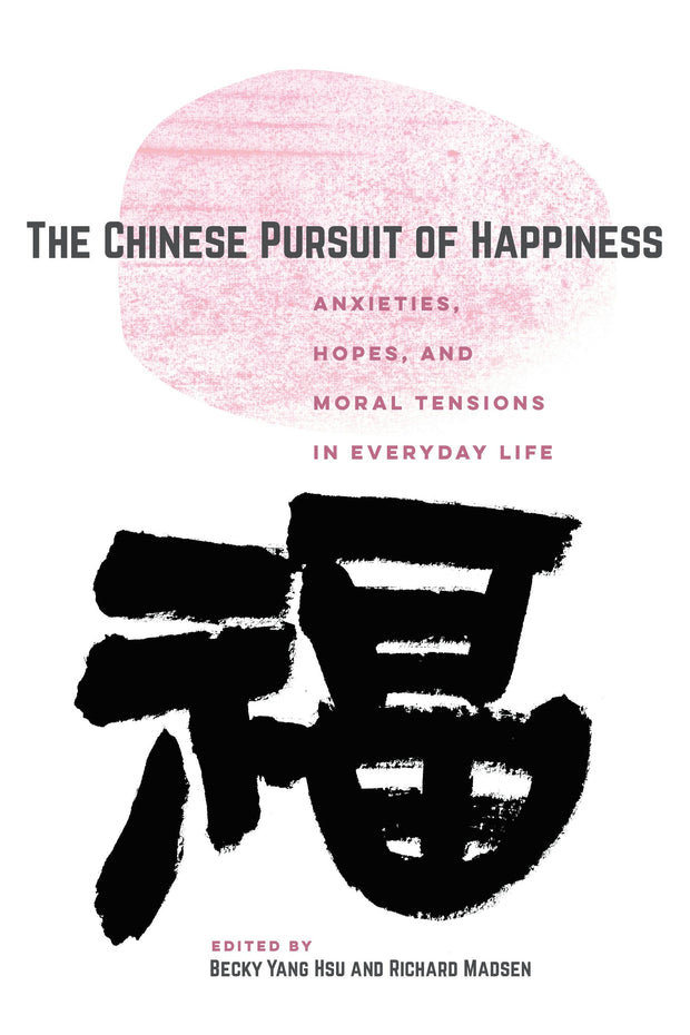 Cover image for The Chinese Pursuit of Happiness, isbn: 9780520973671