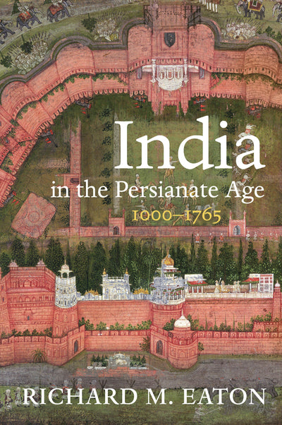 Cover image for India in the Persianate Age, isbn: 9780520974234