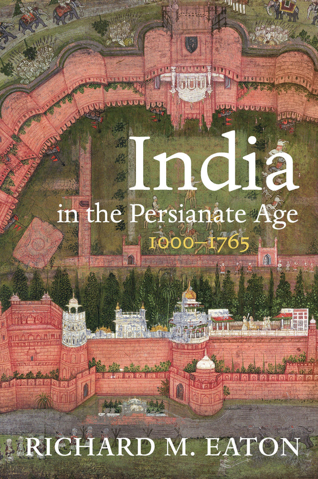 Cover image for India in the Persianate Age, isbn: 9780520974234
