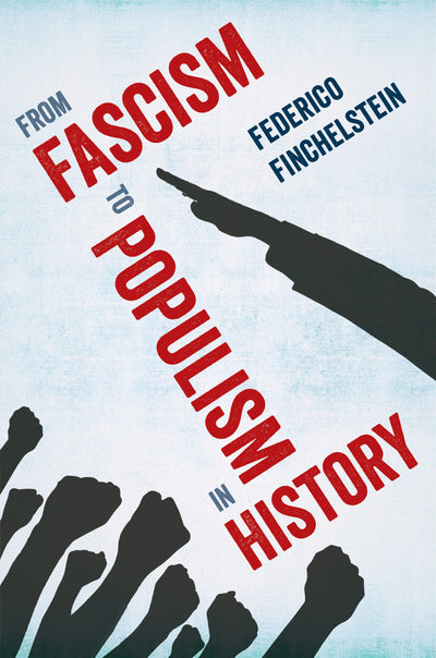 Cover image for From Fascism to Populism in History, isbn: 9780520974302