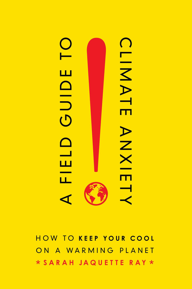 Cover image for A Field Guide to Climate Anxiety, isbn: 9780520974722