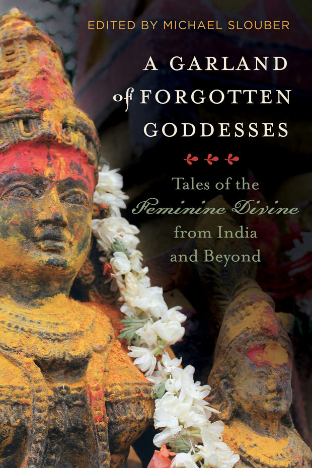 Cover image for A Garland of Forgotten Goddesses, isbn: 9780520976214