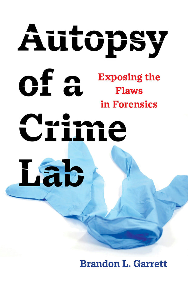Cover image for Autopsy of a Crime Lab, isbn: 9780520976634