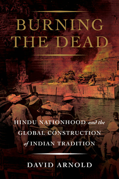 Cover image for Burning the Dead, isbn: 9780520976641
