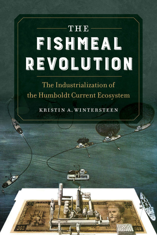 Cover image for The Fishmeal Revolution, isbn: 9780520976825