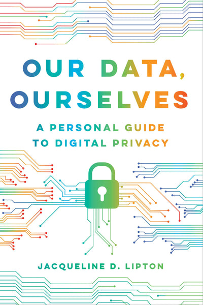 Cover image for Our Data, Ourselves, isbn: 9780520976849
