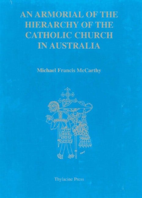 An Armorial of the Hierarchy of the Catholic Church in Australia