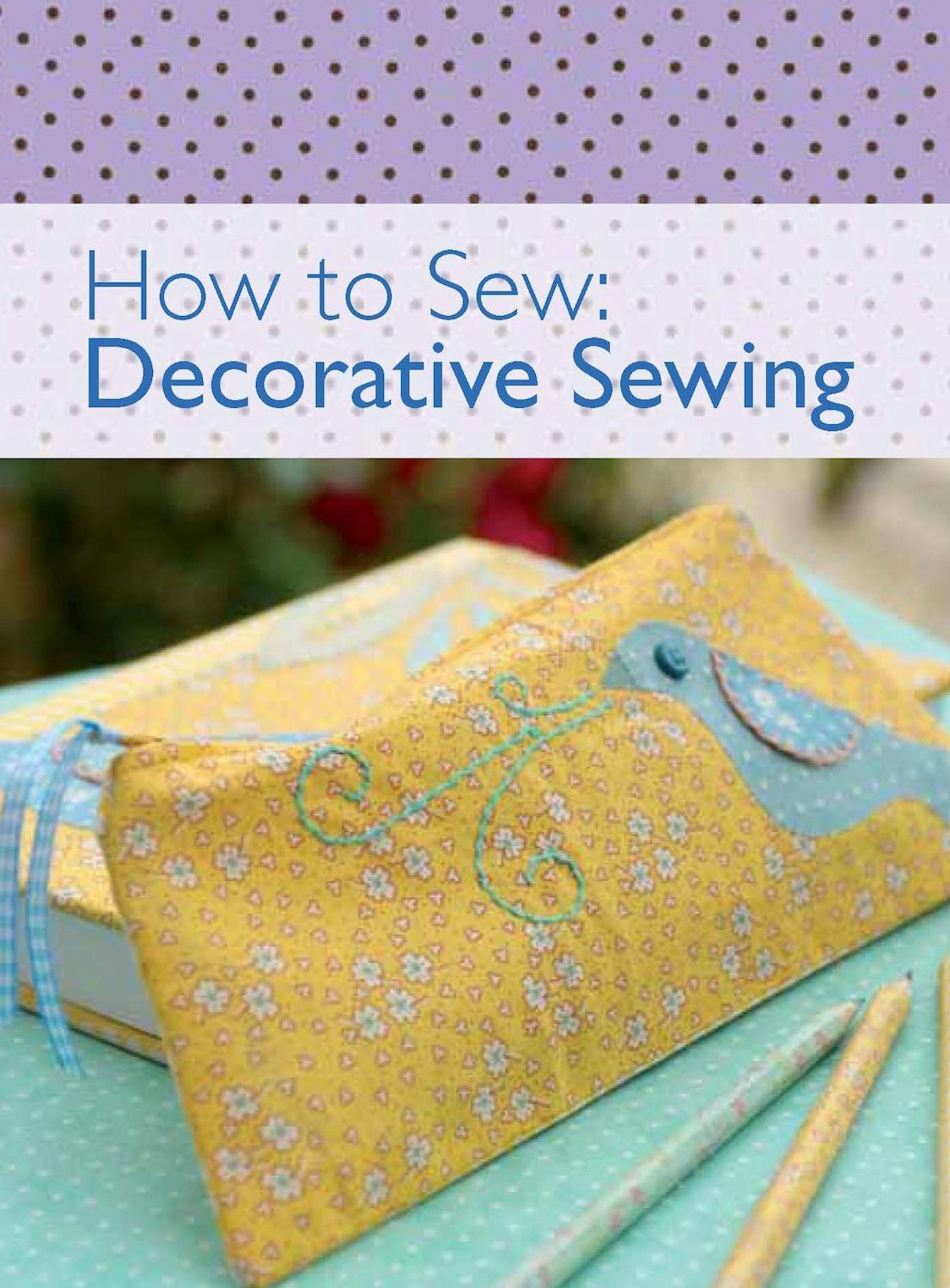Book cover image for How to Sew - Decorative Sewing ISBN: 9780715338902