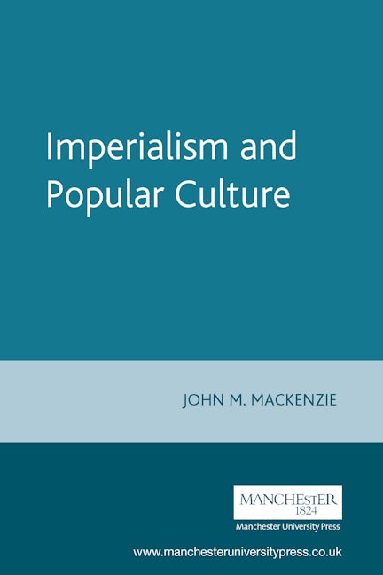 Book cover image for Imperialism and Popular Culture ISBN: 9780719018688