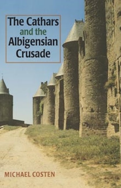 Book cover image for The Cathars and the Albigensian Crusade ISBN: 9780719043321