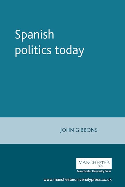 Book cover image for Spanish politics today ISBN: 9780719049460