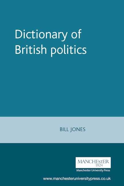 Book cover image for Dictionary of British Politics ISBN: 9780719049583