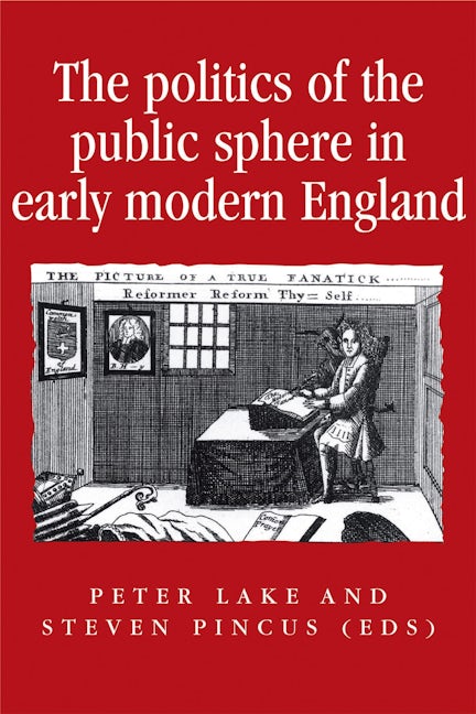 Book cover image for The politics of the public sphere in early modern England ISBN: 9780719053184