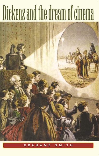 Book cover image for Dickens and the dream of cinema ISBN: 9780719055638