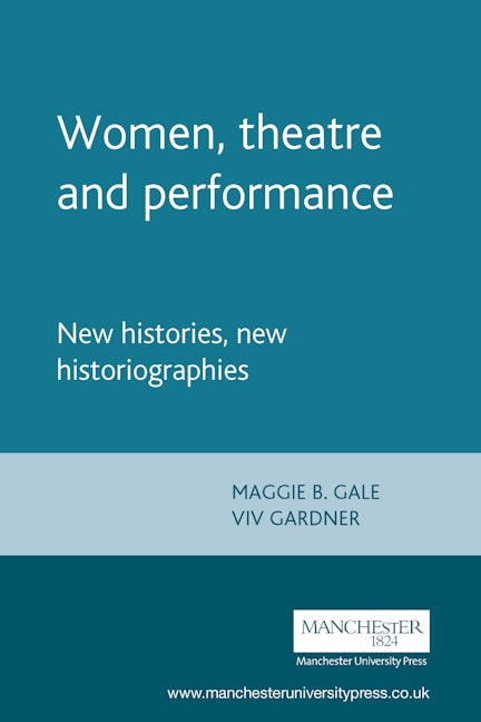 Book cover image for Women, theatre and performance ISBN: 9780719057137