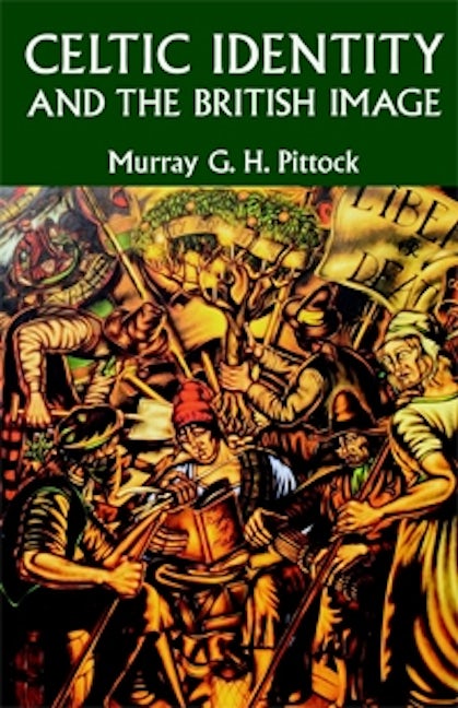 Book cover image for Celtic Identity and the British Image ISBN: 9780719058264