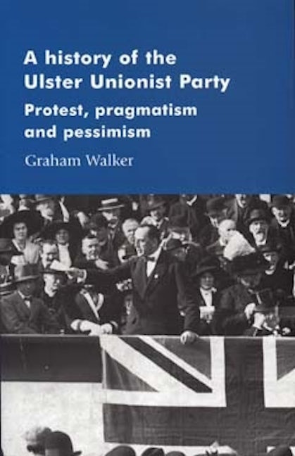 Book cover image for A history of the Ulster Unionist Party ISBN: 9780719061097