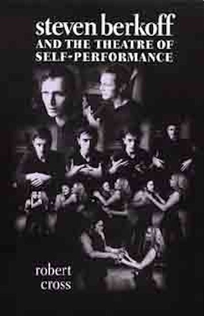 Steven Berkoff and the theatre of self-performance