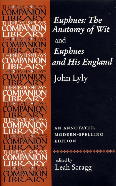 Book cover image for Euphues: The Anatomy of Wit and Euphues and His England John Lyly ISBN: 9780719064593