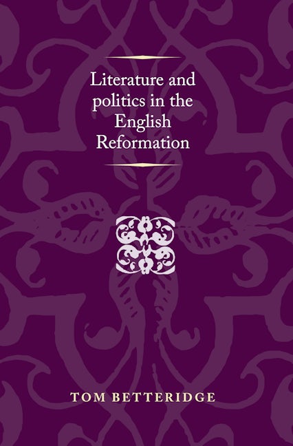 Book cover image for Literature and politics in the English Reformation ISBN: 9780719064616
