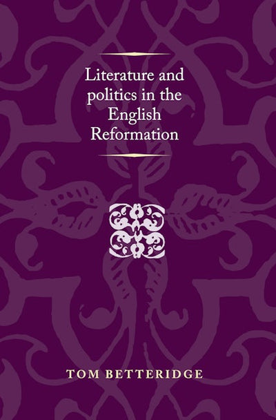 Literature and politics in the English Reformation
