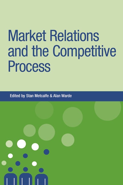 Book cover image for Market relations and the competitive process ISBN: 9780719064692