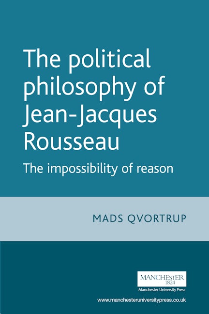 Book cover image for The Political Philosophy of Jean-Jacques Rousseau ISBN: 9780719065811