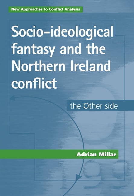 Book cover image for Socio-ideological fantasy and the Northern Ireland conflict ISBN: 9780719066962