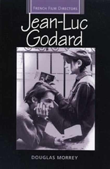 Book cover image for Jean-Luc Godard ISBN: 9780719067594
