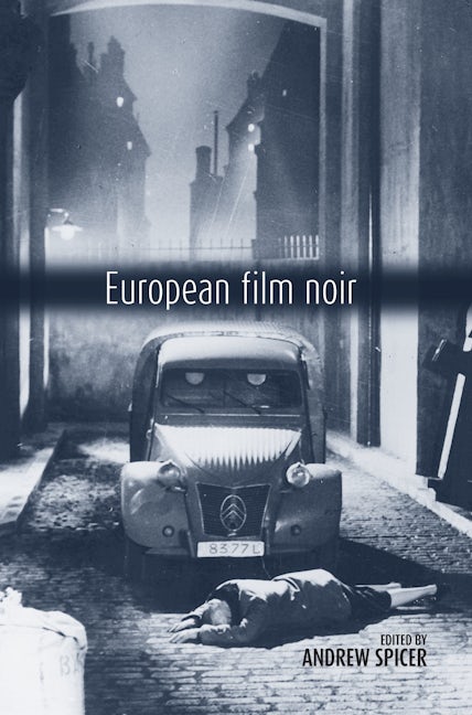 Book cover image for European Film Noir ISBN: 9780719067914