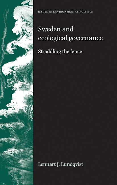Book cover image for Sweden and ecological governance ISBN: 9780719069031