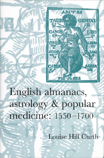 Book cover image for English almanacs, astrology and popular medicine, 1550–1700 ISBN: 9780719069291