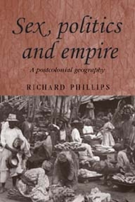 Book cover image for Sex, politics and empire ISBN: 9780719070068