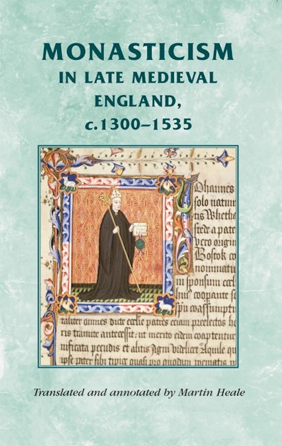 Book cover image for Monasticism in late medieval England, c.1300–1535 ISBN: 9780719071751