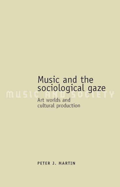 Book cover image for Music and the sociological gaze ISBN: 9780719072161