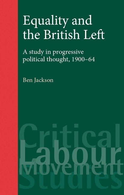 Book cover image for Equality and the British Left ISBN: 9780719073076