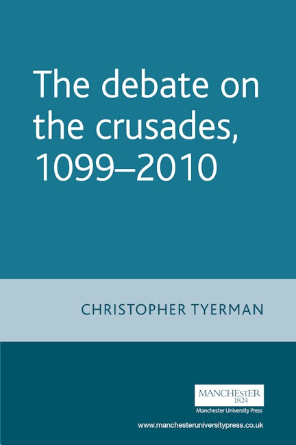 Book cover image for The Debate on the Crusades, 1099–2010 ISBN: 9780719073212