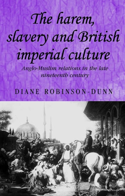 Book cover image for The harem, slavery and British imperial culture ISBN: 9780719073298