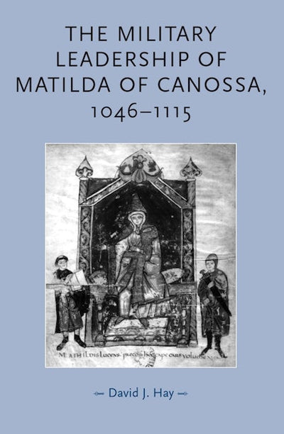 The military leadership of Matilda of Canossa, 1046–1115