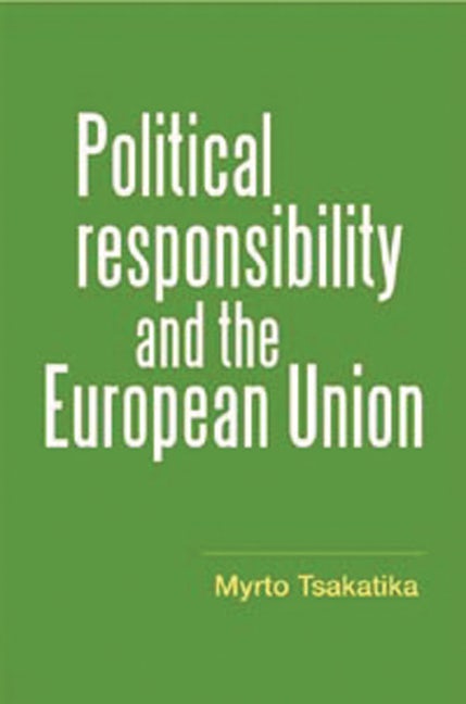 Book cover image for Political responsibility and the European Union ISBN: 9780719075155