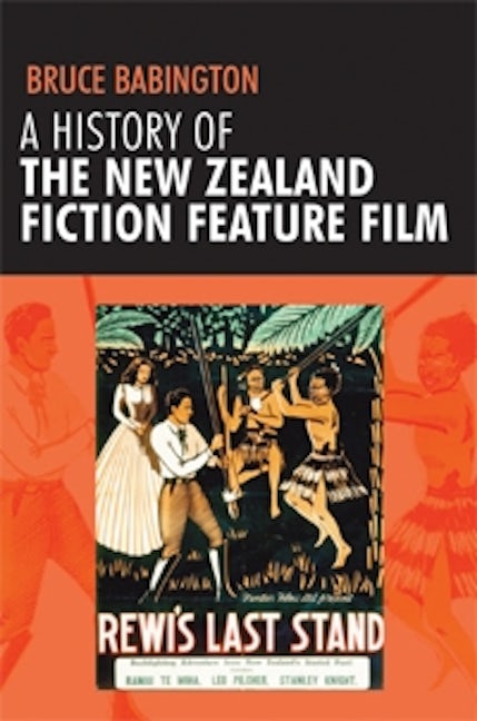 Book cover image for A history of the New Zealand fiction feature film ISBN: 9780719075414