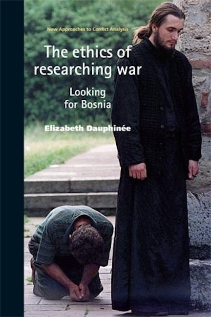 Book cover image for The ethics of researching war ISBN: 9780719076091