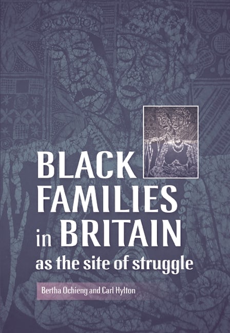 Book cover image for Black families in Britain as the site of struggle ISBN: 9780719076862