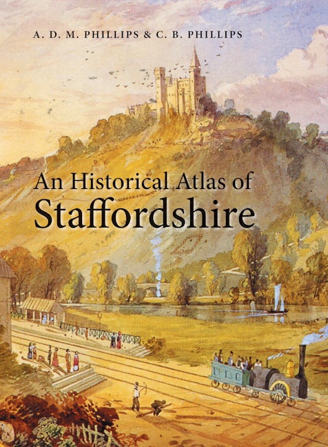 Book cover image for An Historical Atlas of Staffordshire ISBN: 9780719077067