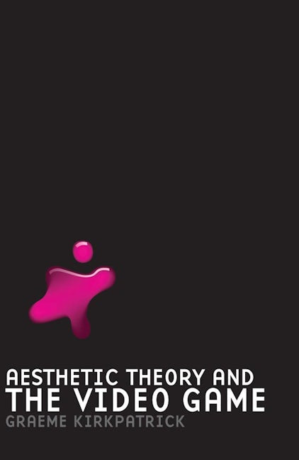 Book cover image for Aesthetic Theory and the Video Game ISBN: 9780719077180