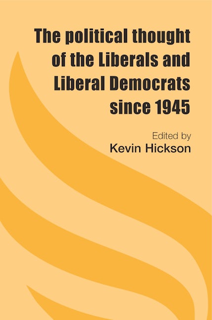 Book cover image for The political thought of the Liberals and Liberal Democrats since 1945 ISBN: 9780719079481