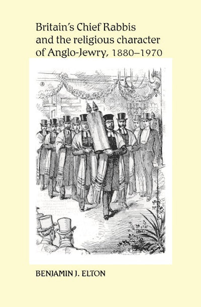 Britain's Chief Rabbis and the religious character of Anglo–Jewry, 1880–1970