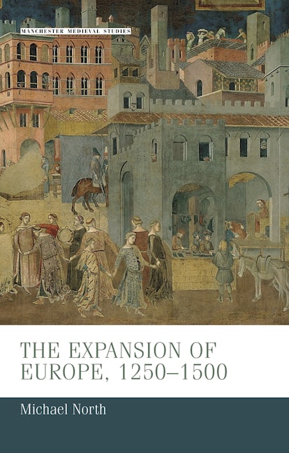 Book cover image for The expansion of Europe, 1250–1500 ISBN: 9780719080210