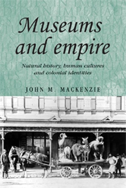 Book cover image for Museums and empire ISBN: 9780719080227