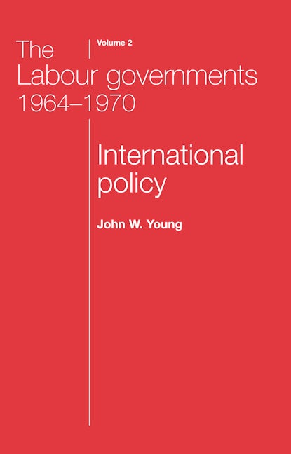 Book cover image for The Labour governments 1964–1970 volume 2 ISBN: 9780719080418